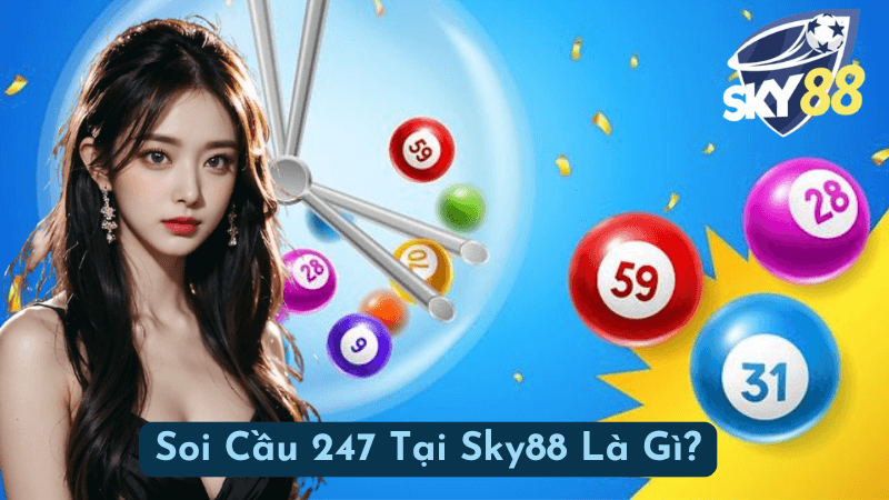 Soi Cầu 247 Tại Sky88 Là Gì?