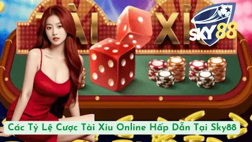 Các Tỷ Lệ Cược Tài Xỉu Online Hấp Dẫn Tại Sky88