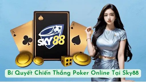 Kỹ Năng Cần Có Để Thành Công Trong Poker