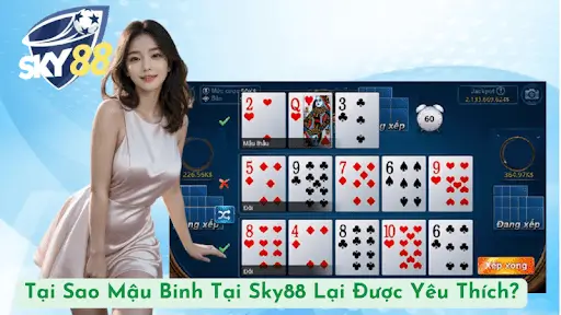 Tại Sao Mậu Binh Tại Sky88 Lại Được Yêu Thích?