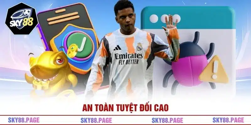 An toàn tuyệt đối cao