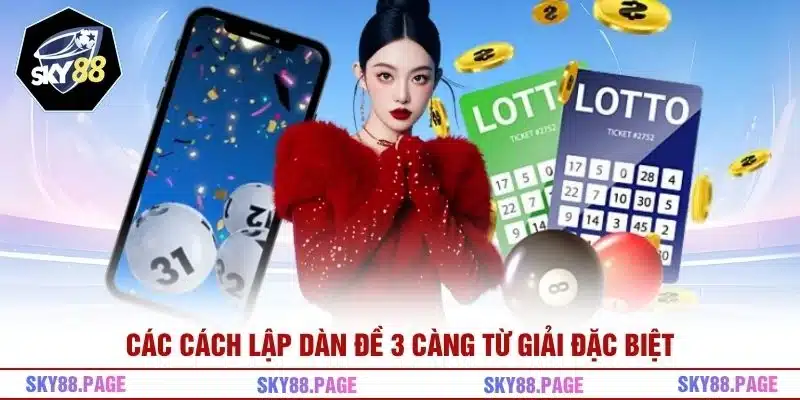 Các cách lập dàn đề 3 càng từ giải đặc biệt
