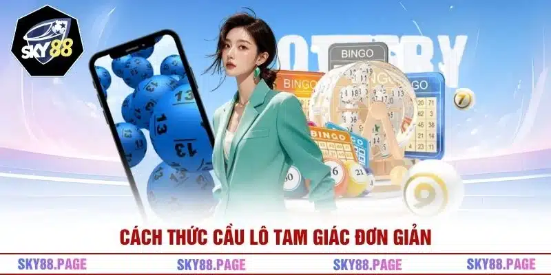 Cách thức cầu lô tam giác đơn giản 