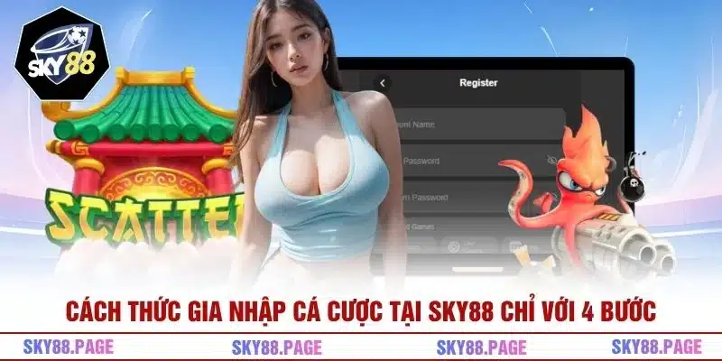 Cách thức gia nhập cá cược tại Sky88 chỉ với 4 bước