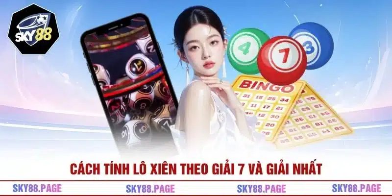 Cách tính lô xiên theo giải 7 và giải nhất