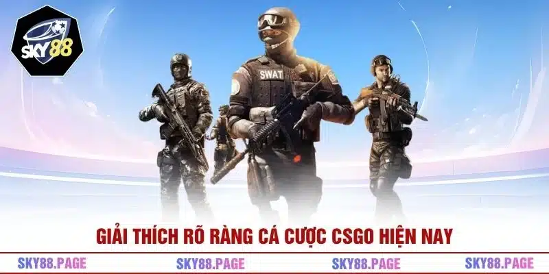 Giải thích rõ ràng cá cược CSGO hiện nay