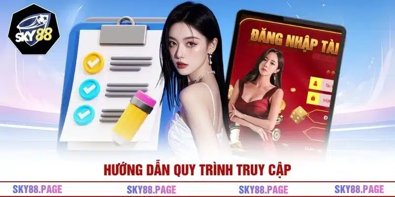 Hướng dẫn quy trình truy cập