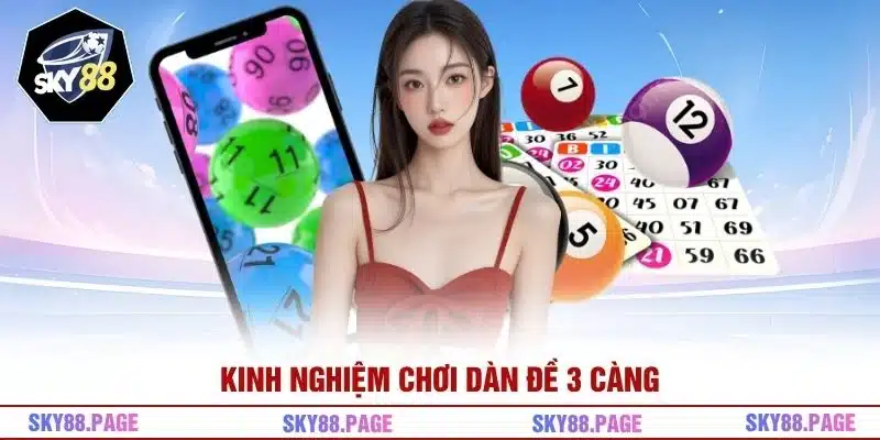 Kinh nghiệm chơi dàn đề 3 càng