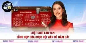 Luật Chơi Fan Tan