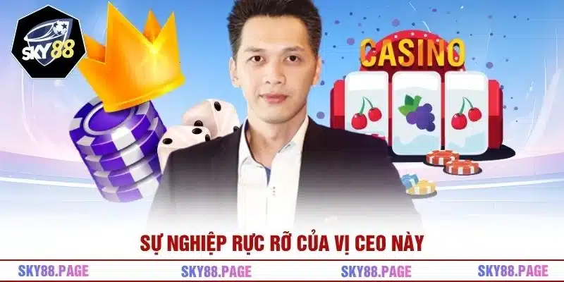 Sự nghiệp rực rỡ của vị CEO này 