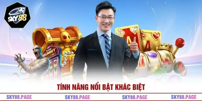 Tính năng nổi bật khác biệt