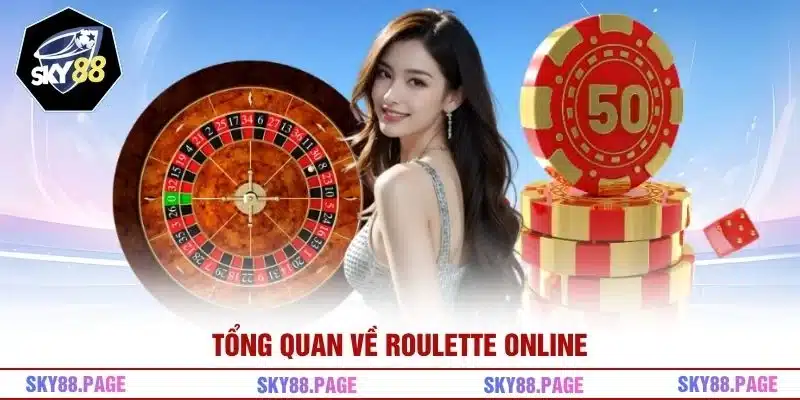 Tổng quan về Roulette online